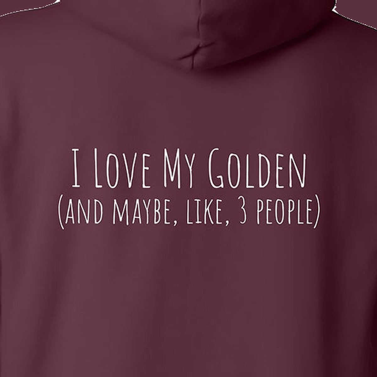 Hoodie, Love My Golden, Maroon, saying close-up