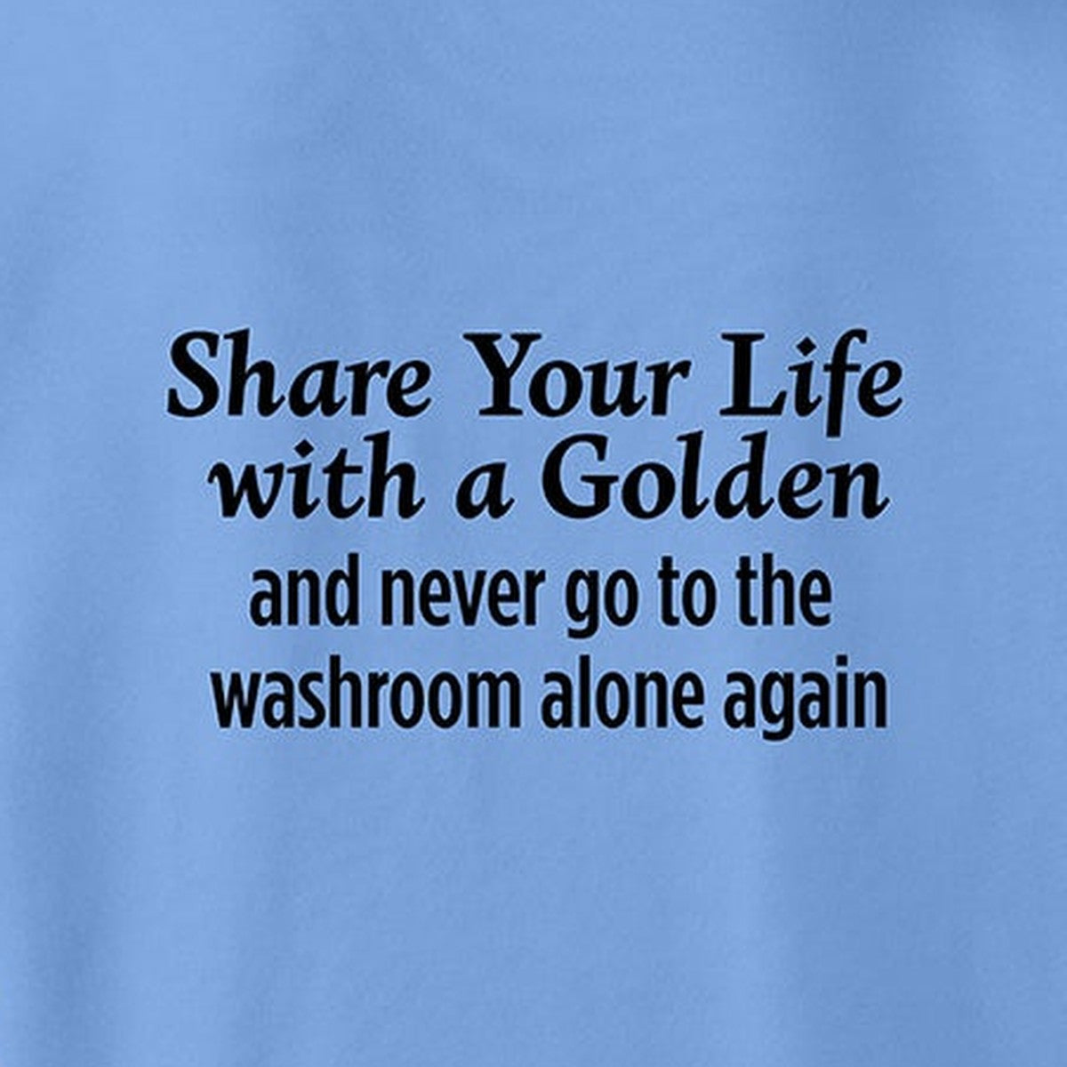 Sweatshirt, Share Your Life, Blue, saying close-up