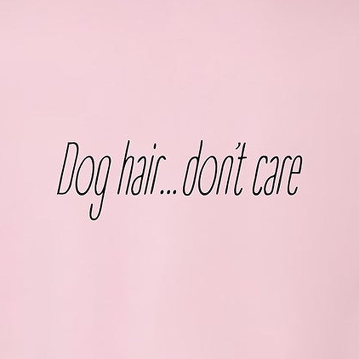 Tee, Dog Hair, Pink, saying close-up